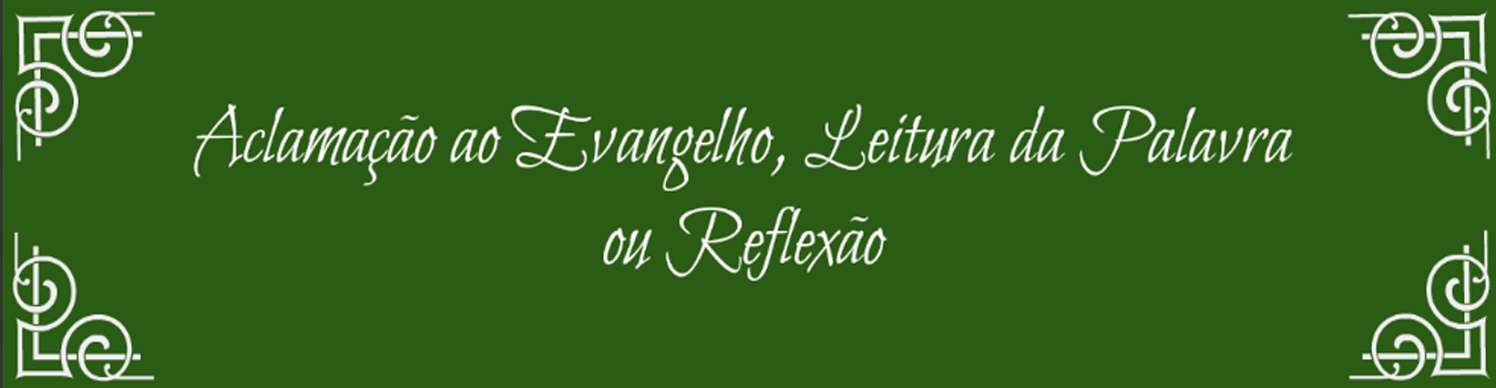 entrada Aclamação grande 1 - Aclamação de Evangelho, Leitura da Palavra ou Reflexão